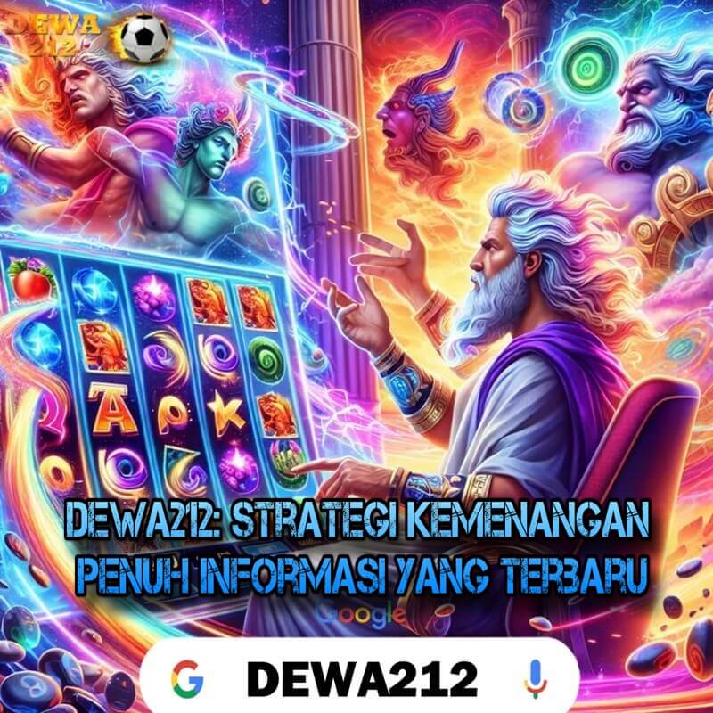 DEWA212: Strategi Kemenangan Penuh Informasi Yang Terbaru